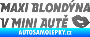 Samolepka Maxi blondýna v mini autě nápis s pusou grafitová metalíza