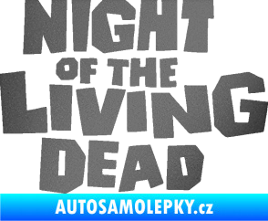 Samolepka Night of living dead grafitová metalíza