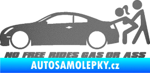 Samolepka No Free Rides Gas or Ass grafitová metalíza