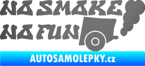 Samolepka No smoke no fun 002 nápis s výfukem grafitová metalíza