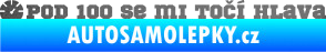 Samolepka Pod 100 se mi točí hlava 001 grafitová metalíza