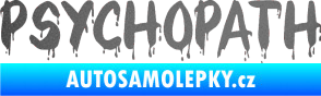 Samolepka Psychopath 002 grafitová metalíza
