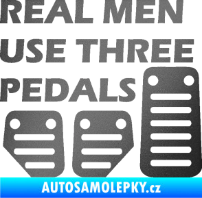 Samolepka Real men use three pedals grafitová metalíza