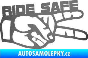 Samolepka Ride Safe nápis pravá motorkář grafitová metalíza