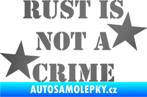 Samolepka Rust is not crime nápis grafitová metalíza
