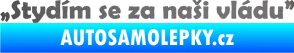 Samolepka Stydím se za naši vládu 002 grafitová metalíza