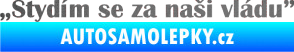 Samolepka Stydím se za naši vládu 004 grafitová metalíza