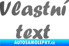 Samolepka Vlastní text - Forte grafitová metalíza
