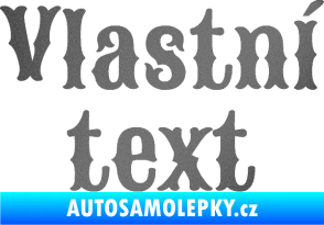 Samolepka Vlastní text - Sancreek grafitová metalíza