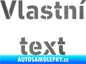 Samolepka Vlastní text - Stencil DIN grafitová metalíza
