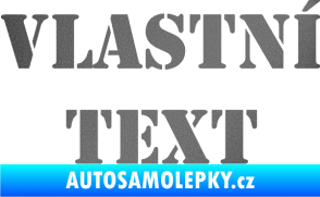Samolepka Vlastní text - Stencil grafitová metalíza