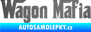 Samolepka Wagon Mafia 001 nápis grafitová metalíza