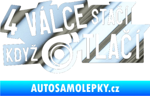 Samolepka 4 válce stačí když turbo tlačí chrom fólie stříbrná zrcadlová