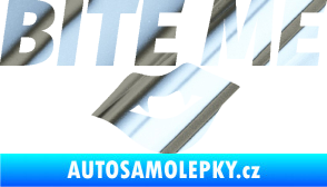 Samolepka Bite me  chrom fólie stříbrná zrcadlová