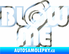 Samolepka Blow me chrom fólie stříbrná zrcadlová