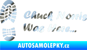Samolepka Chuck Norris was here nápis s otiskem boty chrom fólie stříbrná zrcadlová