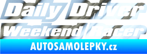 Samolepka Daily driver weekend racer chrom fólie stříbrná zrcadlová