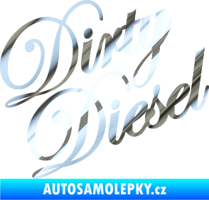 Samolepka Dirty diesel 001 nápis chrom fólie stříbrná zrcadlová