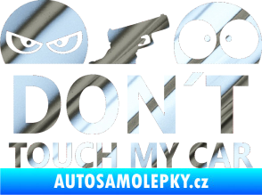 Samolepka Dont touch my car 006 chrom fólie stříbrná zrcadlová