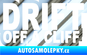 Samolepka Drift off a cliff chrom fólie stříbrná zrcadlová