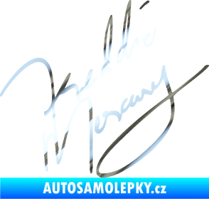 Samolepka Fredie Mercury podpis chrom fólie stříbrná zrcadlová