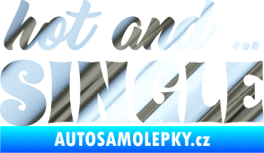 Samolepka Hot and Single nápis chrom fólie stříbrná zrcadlová