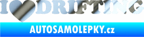 Samolepka I love drifting chrom fólie stříbrná zrcadlová