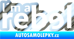 Samolepka I´m a rebel nápis chrom fólie stříbrná zrcadlová