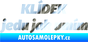 Samolepka Klídek jedu jak umím chrom fólie stříbrná zrcadlová