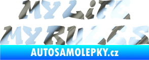 Samolepka My life My rules nápis můj život moje pravidla chrom fólie stříbrná zrcadlová