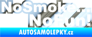 Samolepka No smoke no fun 001 nápis chrom fólie stříbrná zrcadlová
