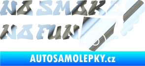 Samolepka No smoke no fun 002 nápis s výfukem chrom fólie stříbrná zrcadlová