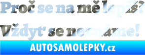 Samolepka Proč se na mě lepíš? Vždyť se neznáme! 001 chrom fólie stříbrná zrcadlová
