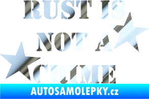 Samolepka Rust is not crime nápis chrom fólie stříbrná zrcadlová