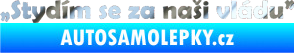 Samolepka Stydím se za naši vládu 002 chrom fólie stříbrná zrcadlová
