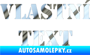 Samolepka Vlastní text - Stencil chrom fólie stříbrná zrcadlová