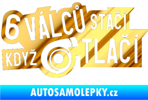 Samolepka 6 válců stačí když turbo tlačí chrom fólie zlatá zrcadlová