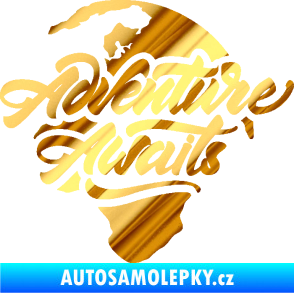 Samolepka Adventure Awaits dobrodružství čeká nápis se zeměkoulí chrom fólie zlatá zrcadlová