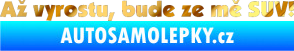 Samolepka Až vyrostu, bude ze mě SUV! chrom fólie zlatá zrcadlová