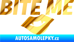 Samolepka Bite me  chrom fólie zlatá zrcadlová