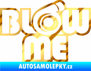 Samolepka Blow me chrom fólie zlatá zrcadlová
