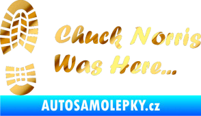 Samolepka Chuck Norris was here nápis s otiskem boty chrom fólie zlatá zrcadlová