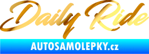 Samolepka Daily ride nápis chrom fólie zlatá zrcadlová