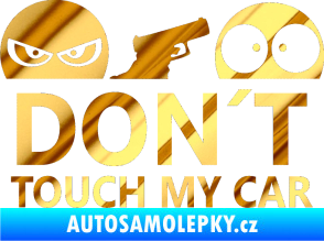 Samolepka Dont touch my car 006 chrom fólie zlatá zrcadlová