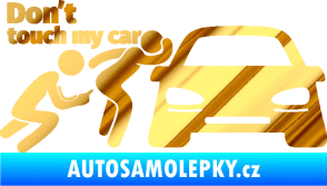 Samolepka Don´t touch my car 009 levá chrom fólie zlatá zrcadlová