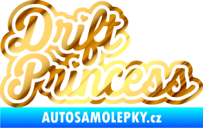 Samolepka Drift princess nápis chrom fólie zlatá zrcadlová