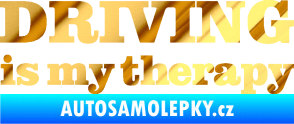Samolepka Driving is my therapy nápis chrom fólie zlatá zrcadlová