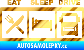 Samolepka Eat, sleep, drive 003 s nápisem chrom fólie zlatá zrcadlová