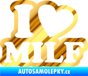 Samolepka I love milf 002 nápis chrom fólie zlatá zrcadlová