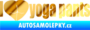 Samolepka I love yoga pants nápis chrom fólie zlatá zrcadlová